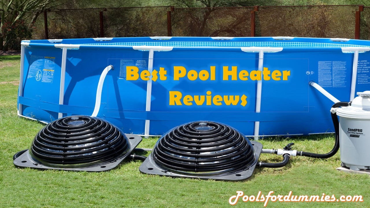 Above Ground Pool Reviews
 The 10 Best Pool Heaters 2020 Reviews for ground
