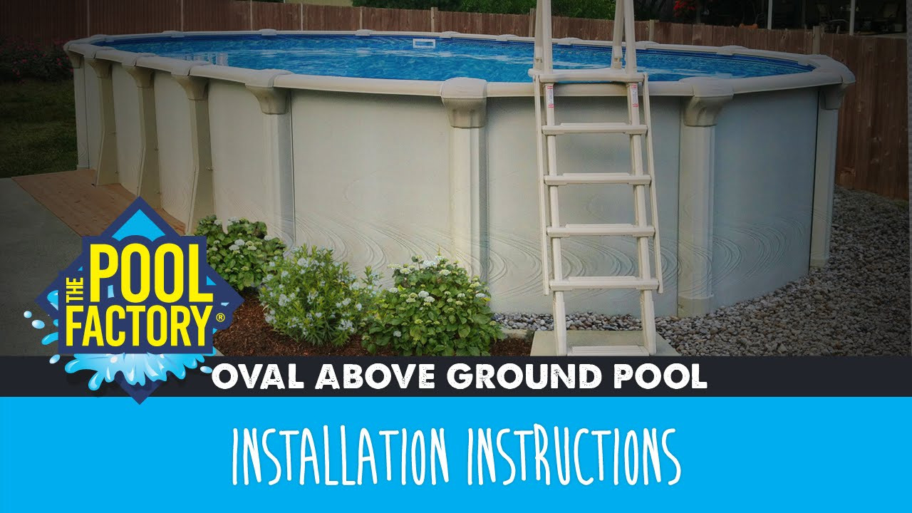 Above Ground Pool Setup
 Oval Ground Swimming Pool Installation Instructions