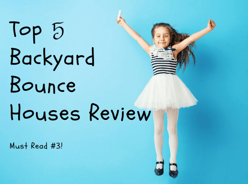 Backyard Bounce Houses
 Best Backyard Bounce Houses Must Read 3 Before You Buy