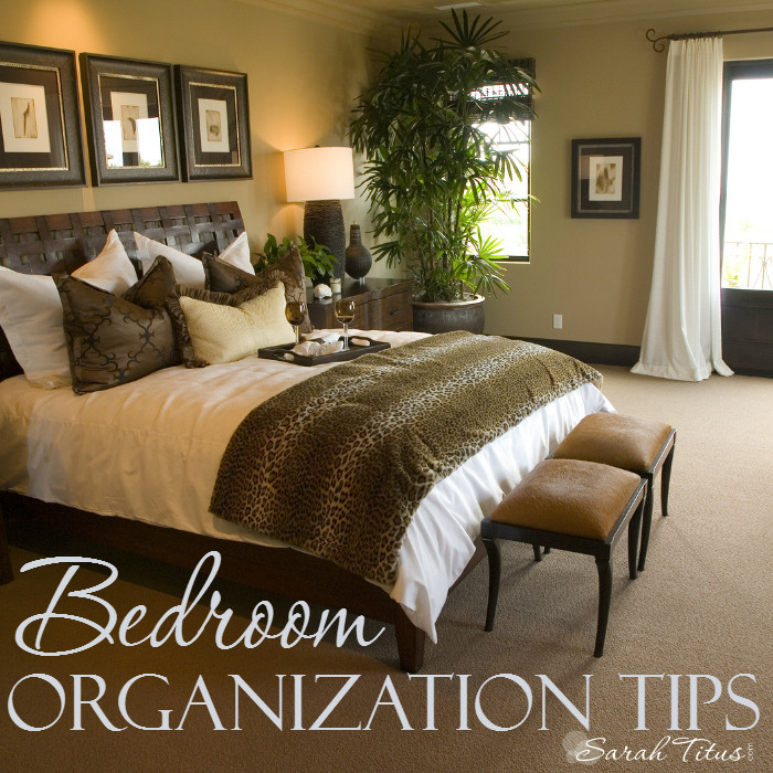 Bedroom Organization Tips
 Bedroom Organization Tips Sarah Titus