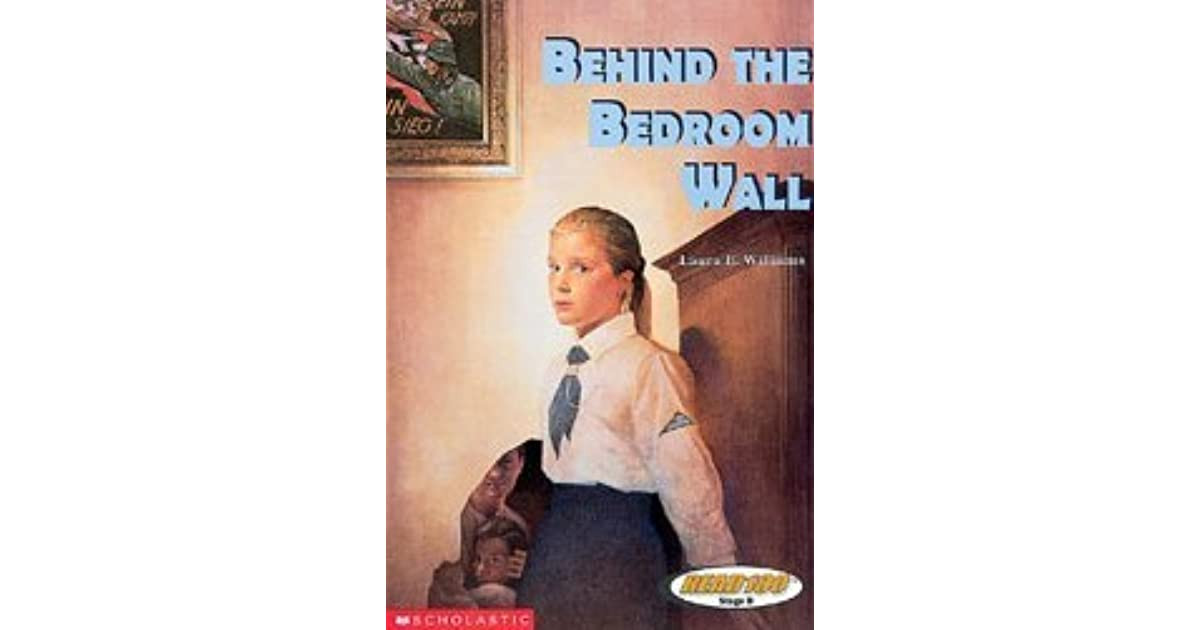 Behind The Bedroom Wall
 Behind the Bedroom Wall by Laura E Williams