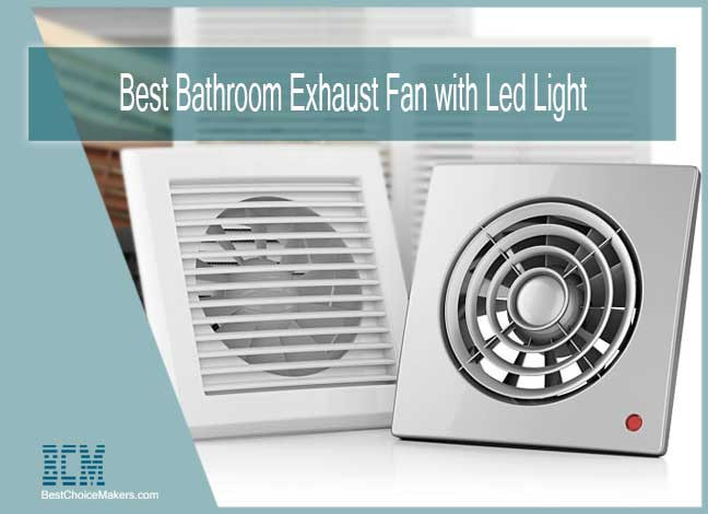 Best Bathroom Exhaust Fan 2020
 Top 6 Best Bathroom Exhaust Fan with Led Light and Heaters