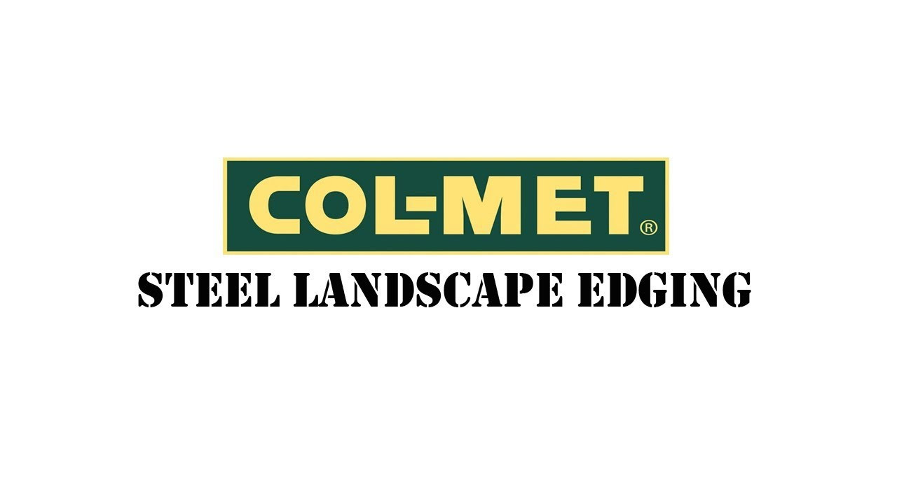 Col Met Steel Landscape Edging
 Col Met Steel Landscape Edging Installation and Tips
