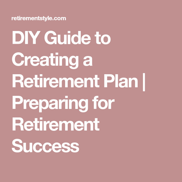 DIY Retirement Planning
 DIY Guide to Creating a Retirement Plan
