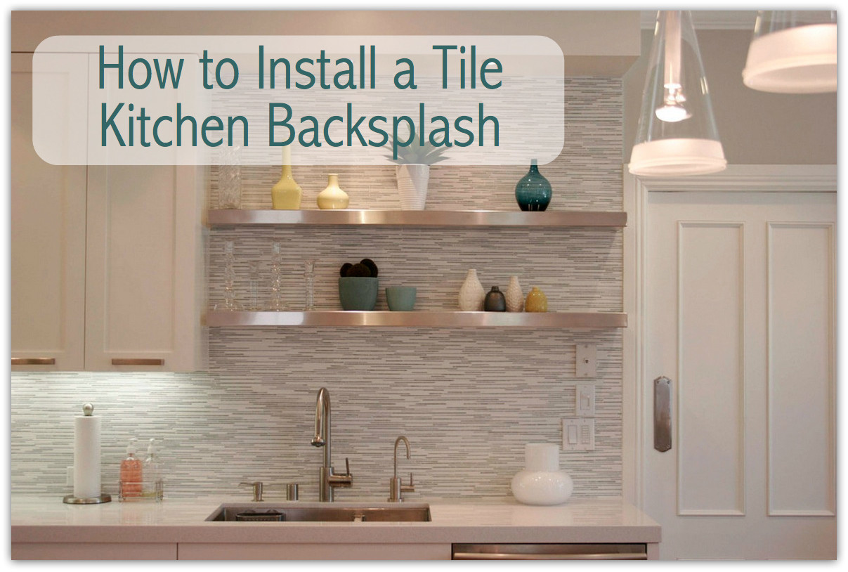 Install Kitchen Backsplash
 Install a Tile Backsplash in Your Kitchen for a Fresh New