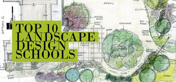 Landscape Design Schools
 Top 10 Best Landscape Design Schools In The World