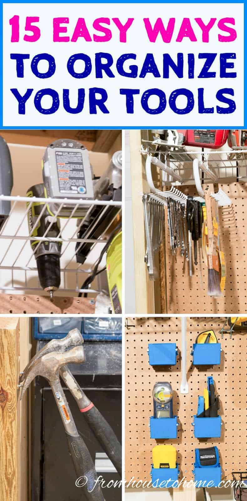 Organize Tools In Garage
 15 Clever Ways to Organize Tools So You Can Find Them
