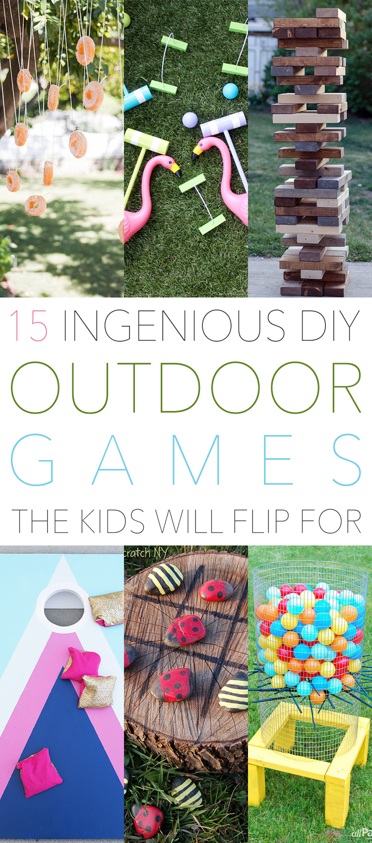 Outdoor Games For Kids
 15 Ingenious DIY Outdoor Games The Kids Will Flip For