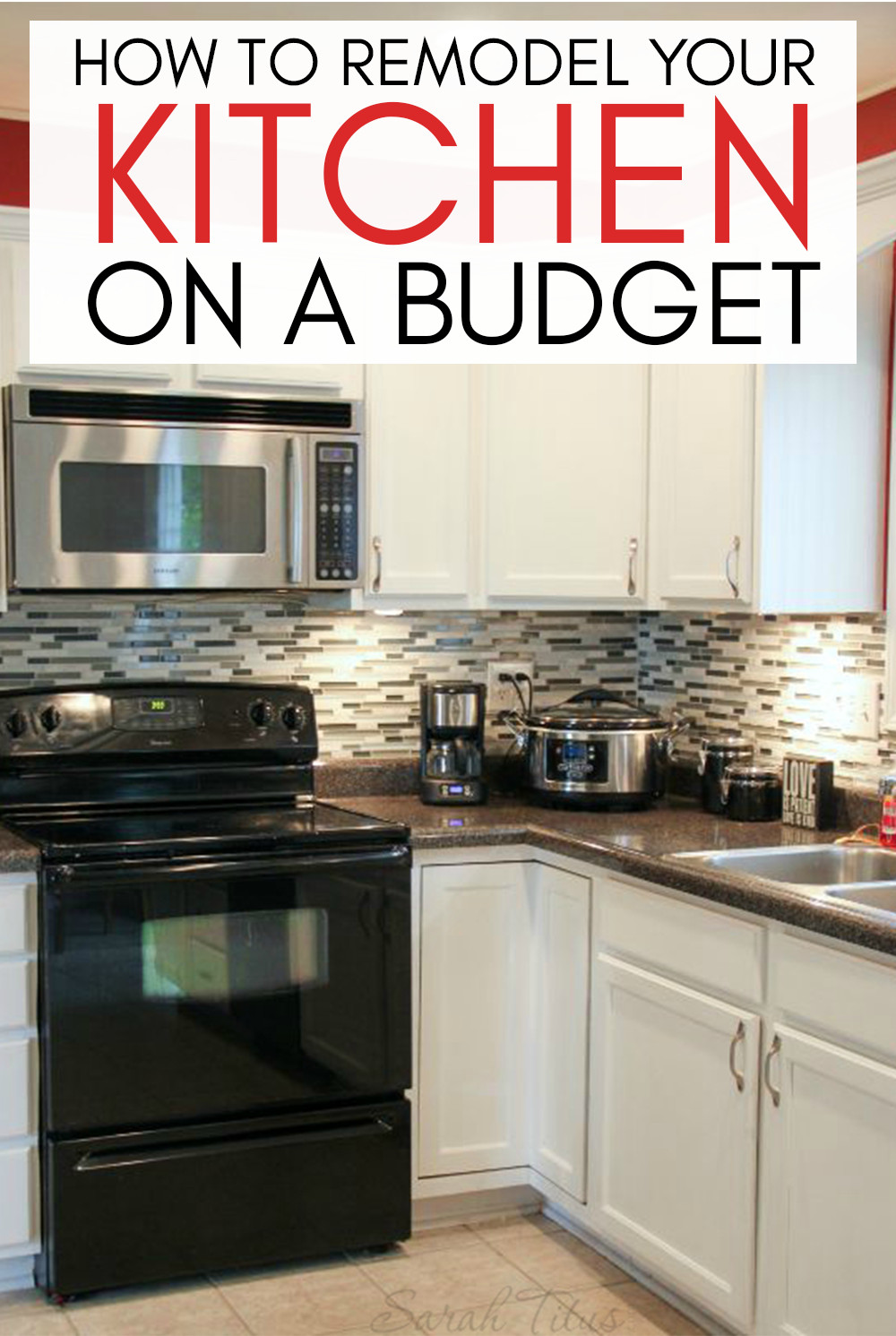 Remodeling Your Kitchen
 How To Remodel Your Kitchen A Bud Sarah Titus