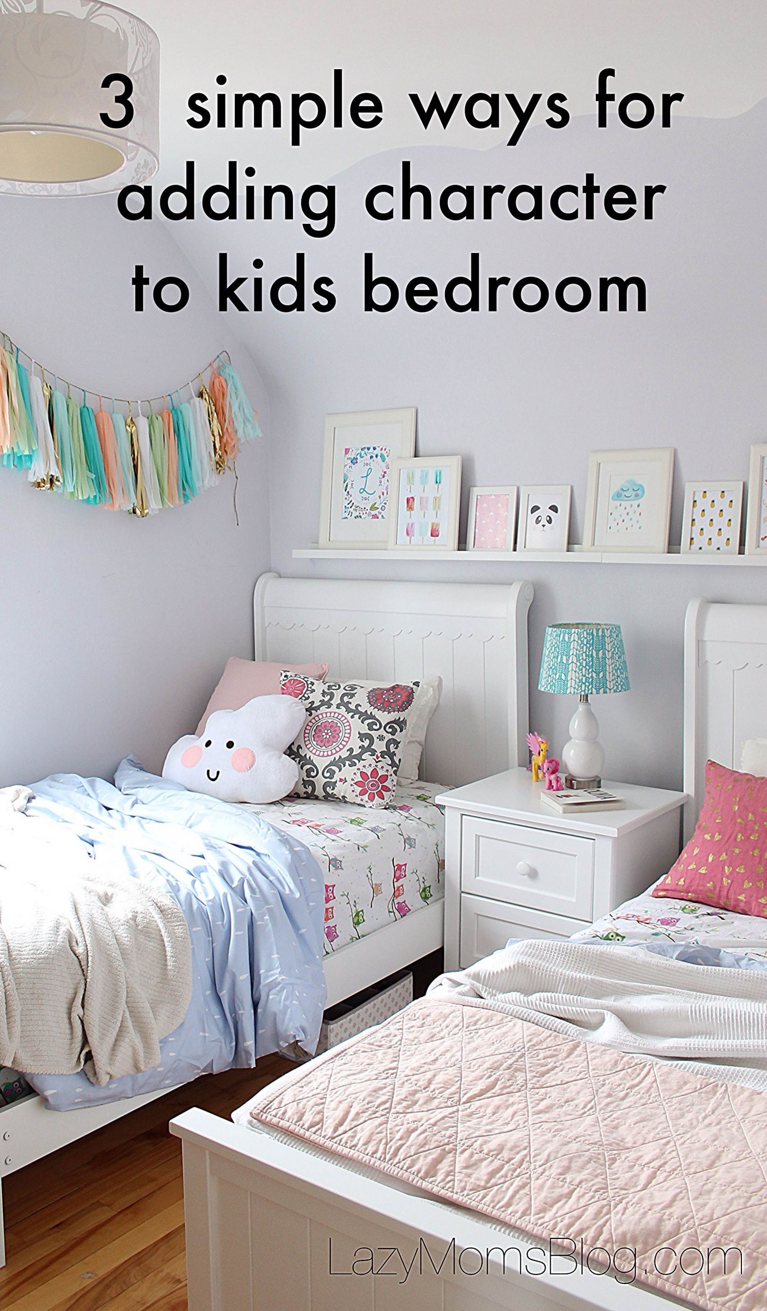 Small Shared Bedroom
 3 simple ways for adding character to kids bedroom Lazy