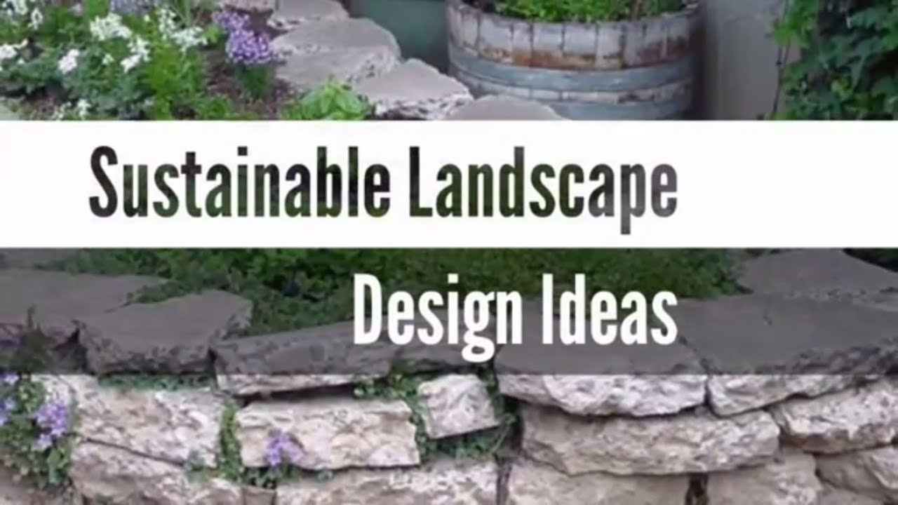 Sustainable Landscape Designs
 29 Sustainable Landscape Design Ideas From Nature